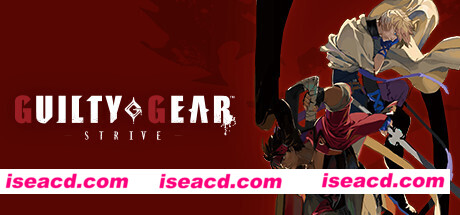 罪恶装备：斗争/GUILTY GEAR -STRIVE（v1.32）