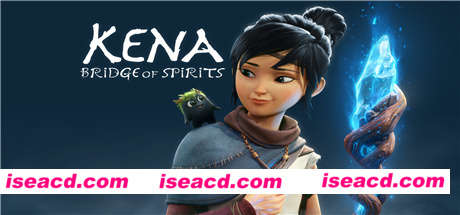 凯娜：精神之桥/Kena: Bridge of Spirits（v1.10）