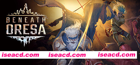 奥雷萨之下/Beneath Oresa（更新v0.5.0）