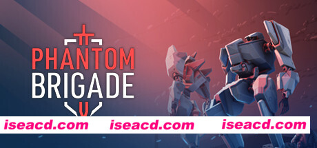 幻影旅团/Phantom Brigade(更新v1.0.3）