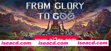 从光荣到毁灭/From Glory To Goo