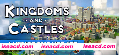 王国与城堡 Kingdoms and Castles v120r4最新官方中文 解压即撸