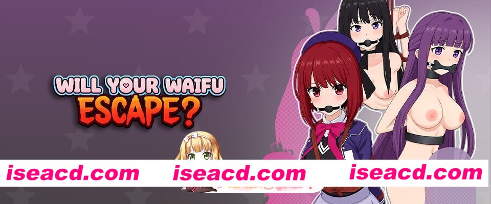 [3D]  [微云/FM]你的老婆能逃掉吗？  V0.3.2/Will Your Waifu Escape？  V0.3.2/官方中文 pc [4.09G]